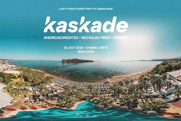O ΔΙΕΘΝΟΥΣ ΦΗΜΗΣ DJ KASKADE ΣΤΟ CABANA MARE CHANIA