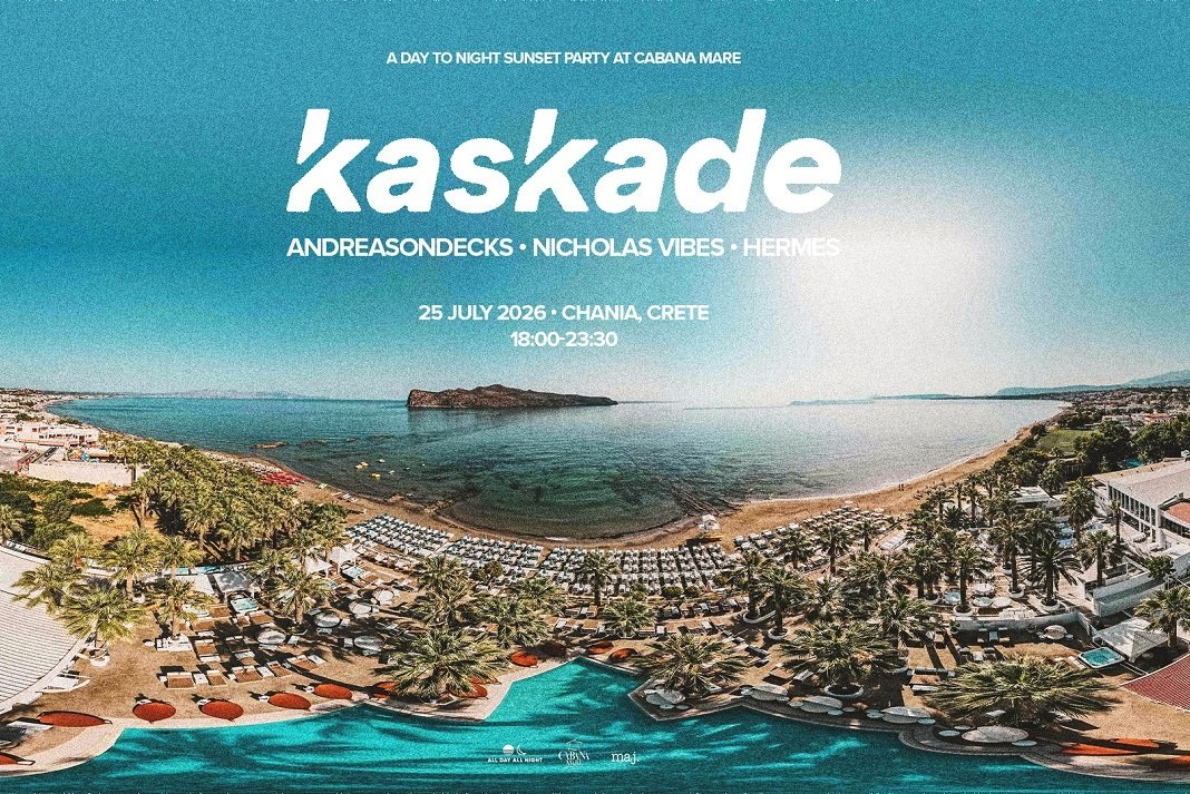 O ΔΙΕΘΝΟΥΣ ΦΗΜΗΣ DJ KASKADE ΣΤΟ CABANA MARE CHANIA
